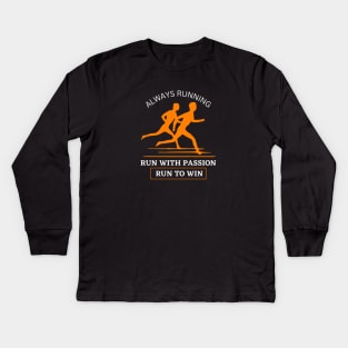 run with passion, run to win, runners sport Kids Long Sleeve T-Shirt